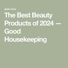 The Best Beauty Products of 2024 — Good Housekeeping Best Beauty Products, The Best Makeup, Beauty Awards, Good Housekeeping, Beauty And Health, To The Rescue, Shampoos, Best Makeup, Over 60