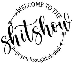 the welcome to the shitsho sign is shown in black and white with an arrow