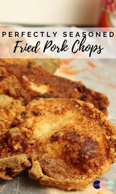 some fried pork chops are sitting on a piece of paper with the words perfectly seasoned fried pork chops