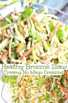 healthy broccoli slaw salad with creamy no mayo dressing is ready to be eaten