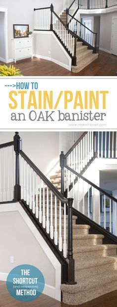 stairs and banisters with the words how to stain / paint an oak banister