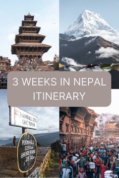 there are many different pictures with the words, 3 weeks in nepal itinerary