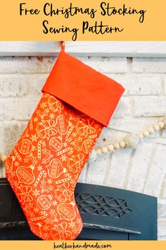 an orange christmas stocking hanging from a fireplace with text overlay that reads free christmas stockings sewing pattern