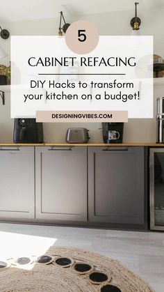 a kitchen area with cabinets and appliances on the floor, text reads 5 cabinet refacing diy hacks to transform your kitchen on a budget