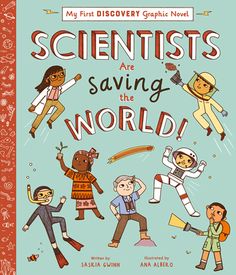 an illustrated book cover for the first discovery graphic novel scientist's are saving the world