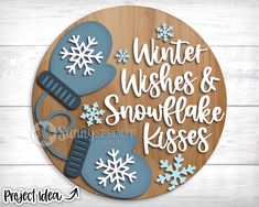 winter wishes and snowflake kisses sign