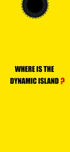 a yellow poster with the words where is the dynamic island? on it's side