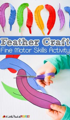 a child cutting paper with scissors in front of them that says feather craft fine motor skills activity