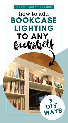 a bookcase with the words how to add bookcase lighting to any bookshelf