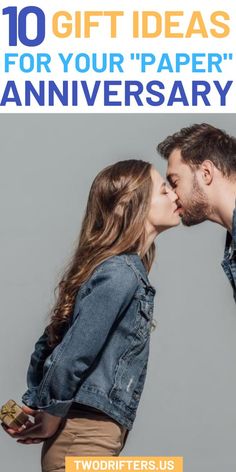 a man and woman kissing each other with the words 10 gift ideas for your paper anniversary