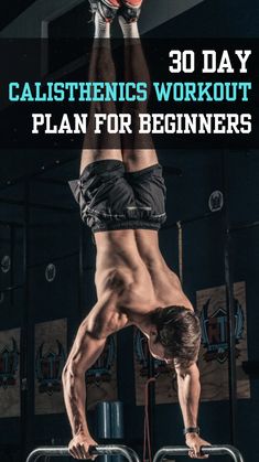 a man doing pull ups with the words 30 day calisthenics workout plan for beginners