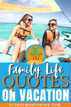 two people sitting on a boat with the words family life quotes on vacation