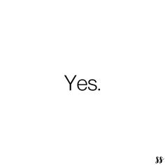 the word yes is written in black on a white background