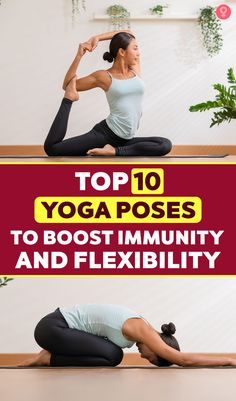 two women doing yoga poses with the words top 10 yoga poses to boot immunity and flexibility