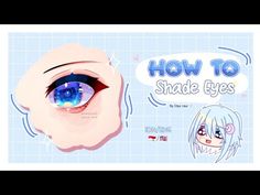 an anime character's eye with the words how to shade eyes