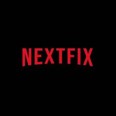 the netflix logo is shown in red against a black background that reads, nextfix