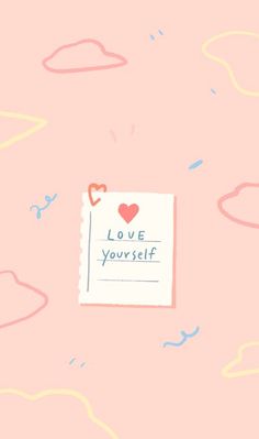 a piece of paper with the words love yourself written on it