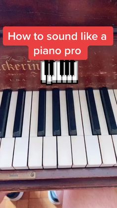 an old piano with the words how to sound like a piano pro written on it