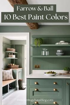 green painted kitchen cabinets with the words farrow and ball 10 best paint colors