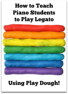 a poster with the words how to teach piano students to play legato using play dough