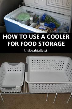 an open cooler with food in it and the words how to use a cooler for food storage