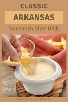 a person dipping cheese into a bowl with chips on the side and text that reads classic arkansa's southern side dish