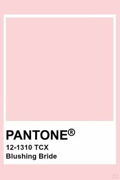 pantone's 12 - 130 tcx blushing bride