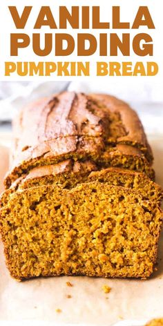 a loaf of pumpkin bread sitting on top of a cutting board with the words, vanilla pudding