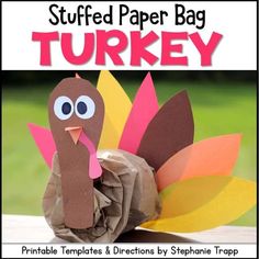 a turkey made out of toilet paper sitting on top of a wooden table with the words, stuffed paper bag turkey printable templates & directions by stephanie trap