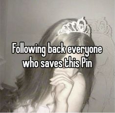 a girl wearing a tiara with the words following back everyone who saves this pin