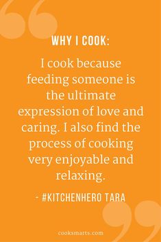 an orange background with the words, why i cook? and a quote from kitchen hero tara