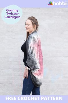 a woman is wearing a crochet shawl and jeans, with the text granny twister cardigan free crochet pattern