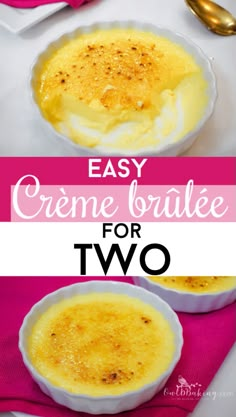 two bowls filled with creme brulee and the words easy creme brulee for two