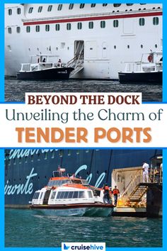 a cruise ship with the words beyond the dock unveiling the charm of tender ports