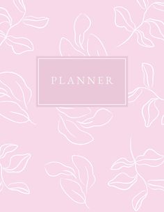 a pink and white floral background with the word planner written in large letters on it