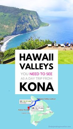 a map with the words hawaii valleys you need to see as a day trip from kona