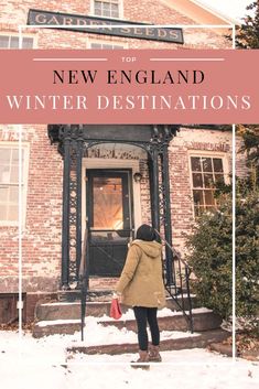 a woman standing in front of a building with the words new england winter destinations