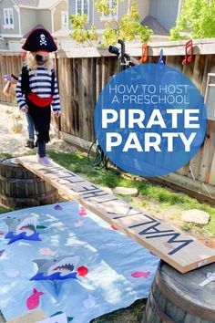 a child in pirate costume walking across a yard with a sign that says how to host a preschool pirate party