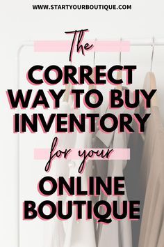 the correct way to buy inventory for your online boutique