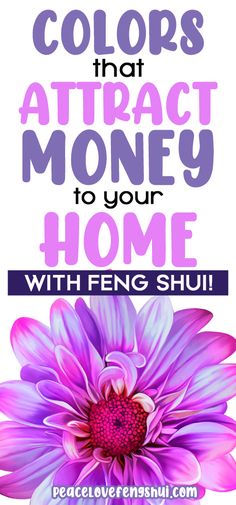 the words colors that attract money to your home with purple flowers in front of it