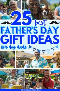 the 25 best father's day gift ideas for dog dads is featured in this collage