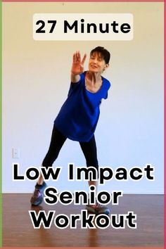 a woman is doing an exercise with the words 27 minute low impact senior workout