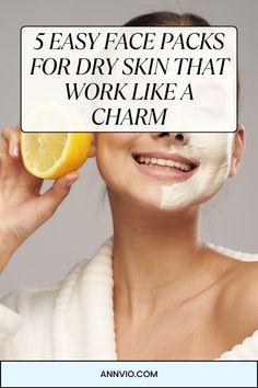 Revitalize dry skin with 5 DIY face packs that work like magic. From fruity delights to hydrating blends, discover radiant skin naturally. Unleash the charm today Dry Skin