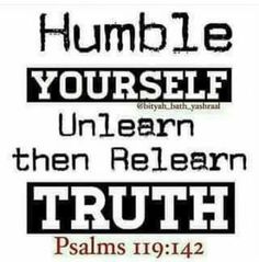 the bible verse with words that say, humble yourself and unlearn them