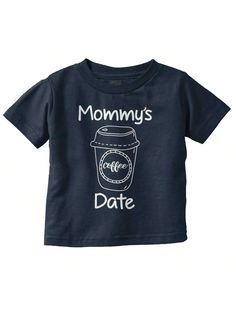 Mommy's Coffee Date Cute Adorable Toddler Boy Girl T Shirt Brisco Brands Navy   Short Sleeve  Cartoon,Graphic,Letter Tee Medium Stretch All Baby Boys Clothing, size features are:Bust: ,Length: ,Sleeve Length: Coffee Date, Girl T Shirt, Navy Shorts, Boys Clothing, Boy Girl, Baby Boy Outfits, Girls Tshirts, Toddler Boys