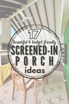 the words, 17 beautiful and budget - friendly screen - in porch ideas on top of a