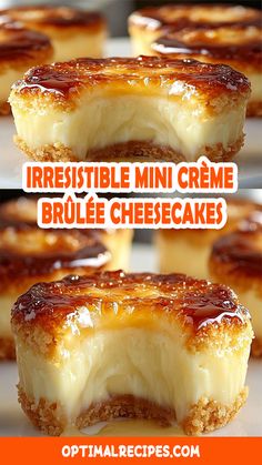 three different pictures of cheesecakes with caramel sauce on top and the words irresistible mini creme brulee cheesecakes below