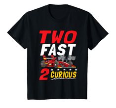 two fast and one curious t - shirt with the number two on it's front