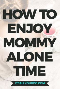 In need of some mommy alone time?  Self-care is so important for moms!  Click here to learn how to schedule more me time, plus relaxing self-care ideas for how to spend it. #AloneTime #MommyMeTime #SelfCare #SelfLove #MommyLife #MommyMakeover #Mommy #Mama #MomLife #Mompreneur #FamilyLife #MomGoals #MumLife #Boundaries #BodyMindSpirit #Wellness #MeTime #FindYourBalance #QuietDay #SAHM Alone Time Ideas, Mompreneur Quotes, Mental Health And Wellbeing