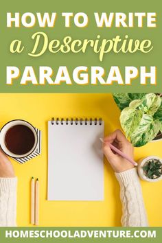 a person writing in a notebook with the title how to write a descriptive paragraph